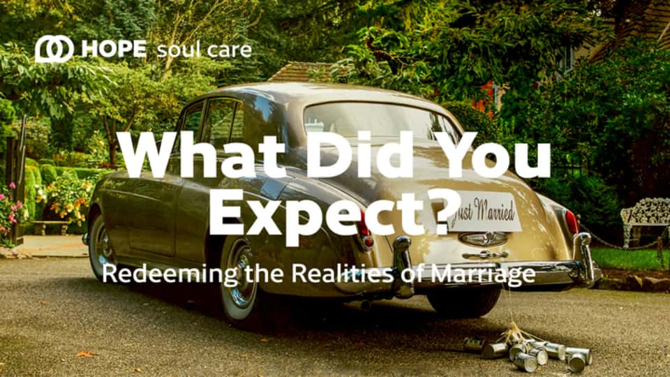 What Did You Expect | Redeeming the Realities of Marriage