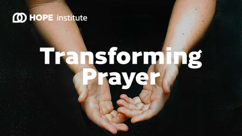 Transforming Prayer