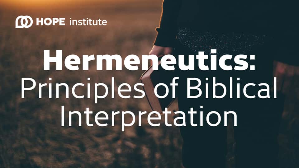 Hermenuetics: Principles of Biblical Interpretation