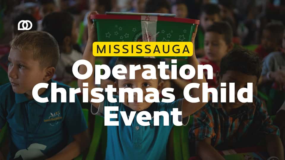 Celebration event of Operation Christmas Child | Mississauga