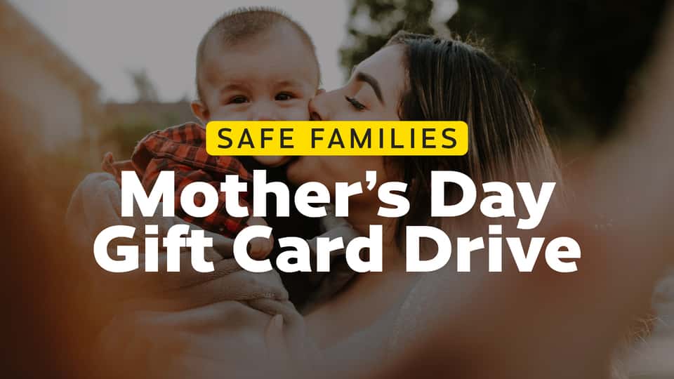 Safe Families Mother's Day Gift Card Drive