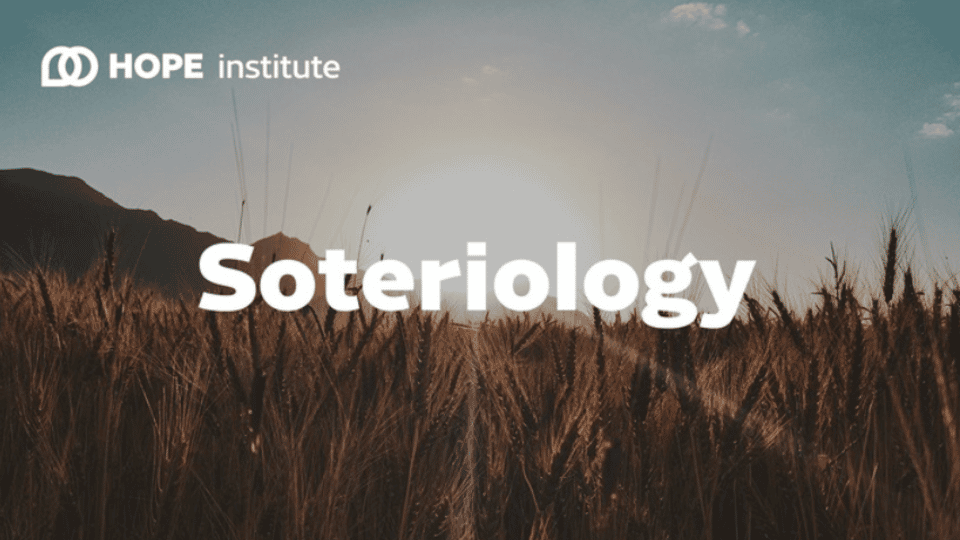 Soteriology: The Doctrine of Salvation