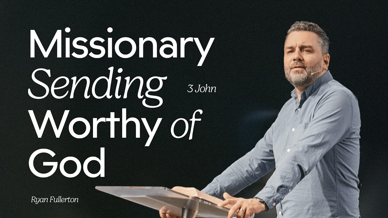 Missionary Sending Worthy of God