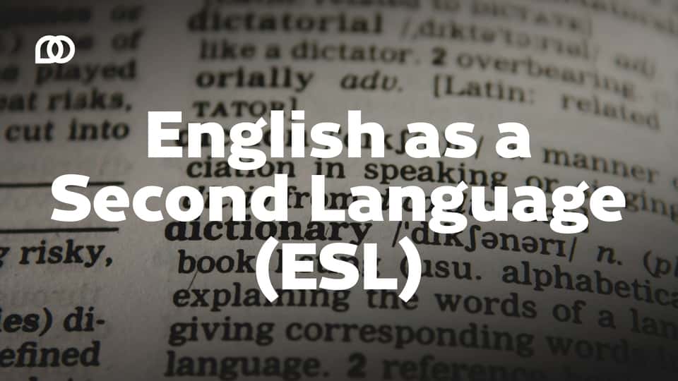 English as a Second Language (ESL)