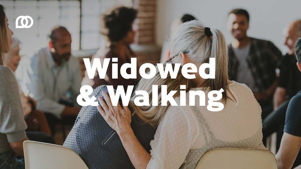 Widowed & Walking | Encouragement for the Journey