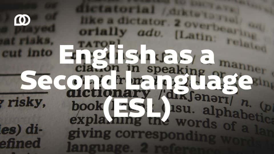 English as a Second Language (ESL)