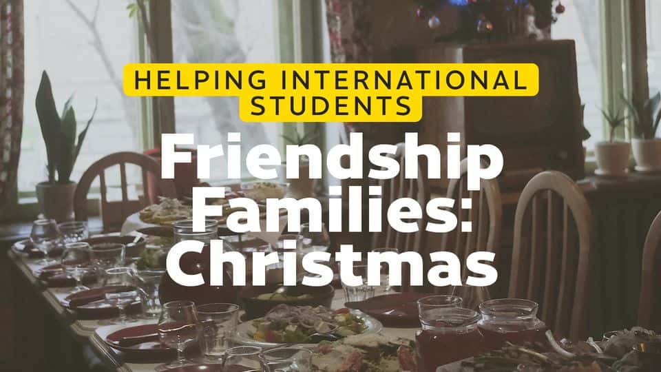 Helping International Students | Friendship Families - Christmas